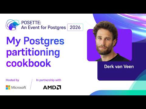 Video Thumbnail: My Postgres partitioning cookbook | POSETTE: An Event for Postgres 2026