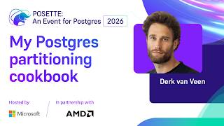 My Postgres partitioning cookbook | POSETTE: An Event for Postgres 2026