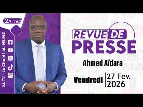 Ahmed Aidara Press Review, Friday, February 27, 2026