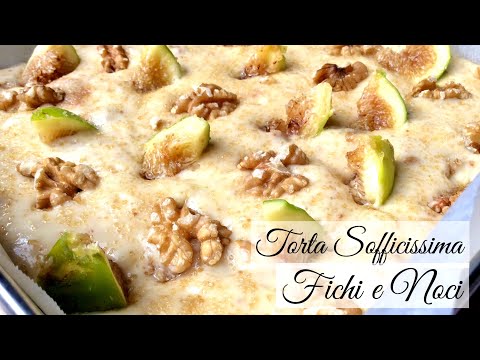 TORTA SOFFICISSIMA FICHI e NOCI ricetta facile e veloce - Tutti a Tavola
