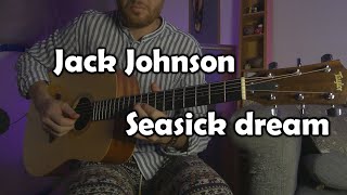 Jack Johnson - Seasick Dream ( GUITAR COVER) [TABS&amp;TUTO on Fiverr]
