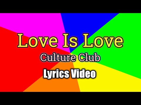 Love Is Love - Culture Club (Lyrics Video)