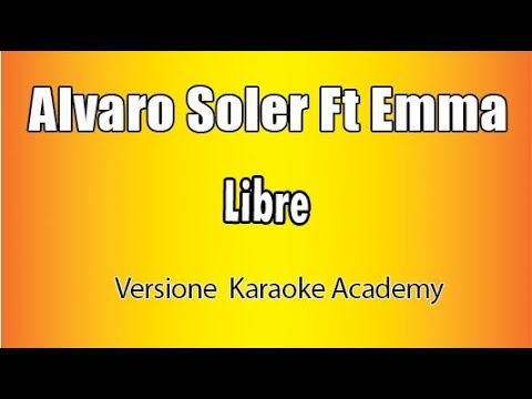 Alvaro Soler ft Emma Marrone - Libre (versione Karaoke Academy Italia)