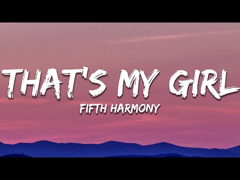 Fifth Harmony - That's My Girl (Lyrics)