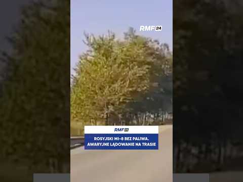 ROSYJSKI MI-8 BEZ PALIWA. AWARYJNE LĄDOWANIE NA TRASIE