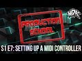 MDK: Production School S1E7 - Setting Up a MIDI ...