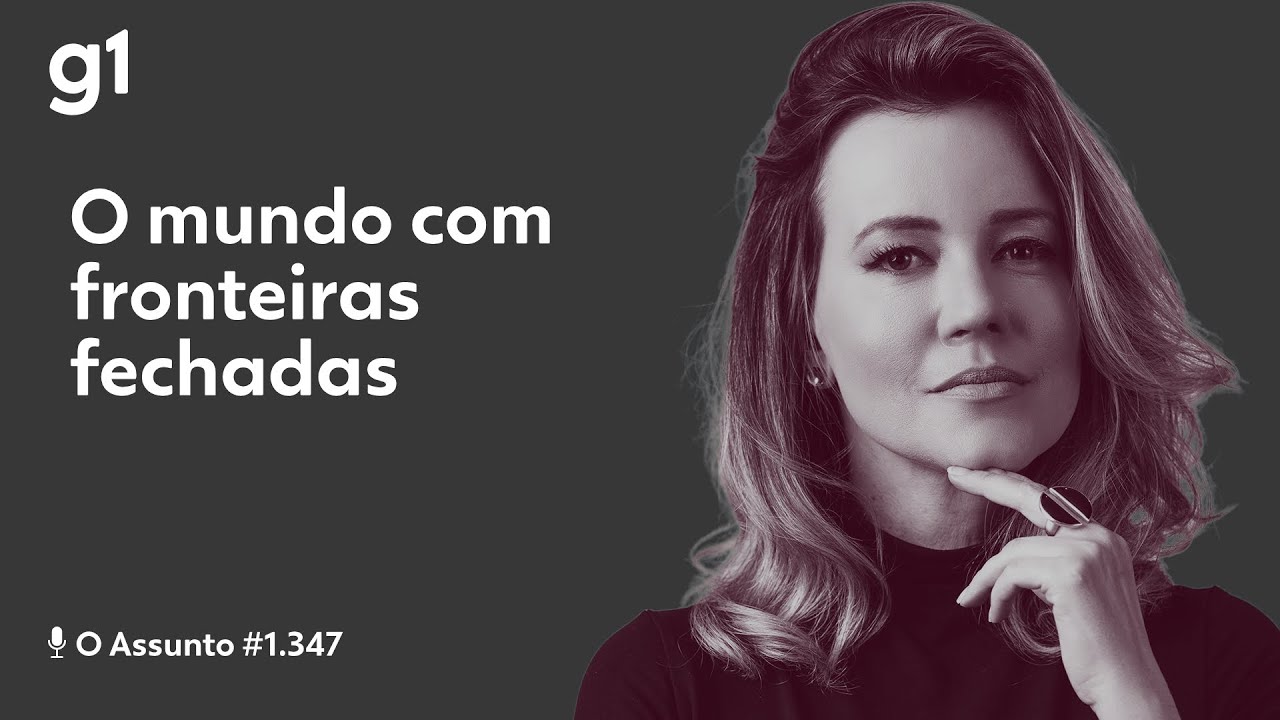 O mundo com fronteiras fechadas | O Assunto