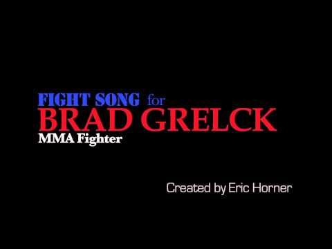 Brad Grelck Fight Song - MMA Fighter (Eric Horner)