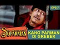Kang Parman Di Bawa Ke Kantor Polisi The Adventure Of Suparman Eps 7