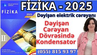 Dəyişən elektrik cərəyanı Dəyişən cərəyan dövrəsində kondensator  DİM 2025 Fizika Test Toplusu