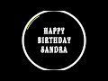 Sandra Happy Birthday To You Sandra Happy Birthday Dancing Whatsapp Status