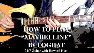 FOGHAT MAYBELLINE - How To Play MAYBELLINE By FOGHAT