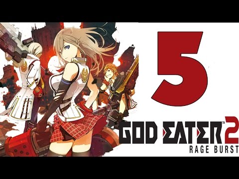 God Eater 2 Rage Burst Gameplay Walkthrough Part 5 - English [1080P 60FPS] [ PC, PS4 , PSVITA]