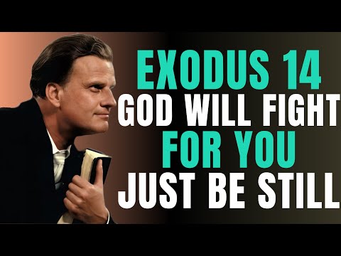 Be Still, The Lord Will Fight for You | Exodus 14:13-14| Billy Graham | Daily Prayer