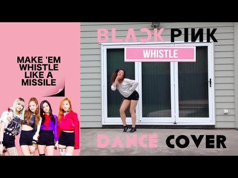 BLACKPINK (블랙핑크) - WHISTLE (휘파람) Dance Cover by oxXK3LLYXxo