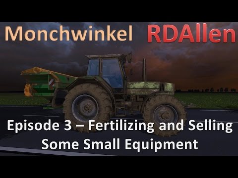 Farming Simulator 15 MP Monchwinkel E3 - Fertilzing and Selling Small Equipment