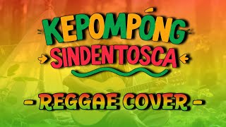 Download lagu Kepompong - Sindentosca (REGGAE COVER) by Aing Rajit mp3