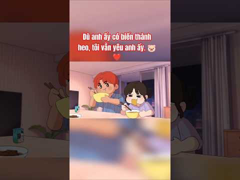 “Dù anh ấy có biến thành heo, tôi vẫn yêu anh ấy.” 🐷❤️( Khương nghị Vân vs Dương Tinh Thần)