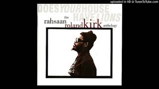 Rahsaan Roland Kirk - Ain&#39;t No Sunshine