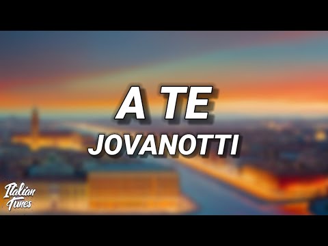 Jovanotti - A Te (Testo/Lyrics)