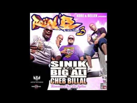 Sinik Feat Big Ali & Cheb Billal - Bienvenue Chez Les Bylkas