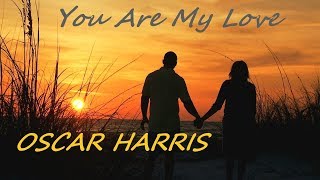 Download lagu Oscar Harris   - You Are My Love mp3