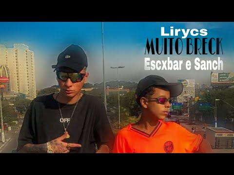 Lirycs-muito breck escxbar e sanch
