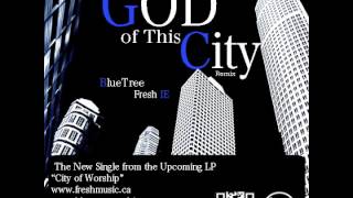 FRESH IE GOD OF THIS CITY FEAT BLUETREE.m4v