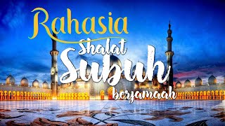 Download lagu RAHASIA MISTERI KEUTAMAAN SHALAT SUBUH BERJAMAAH mp3