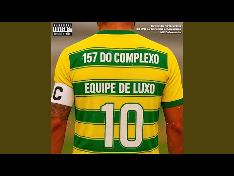 157 do Complexo Equipe de Luxo