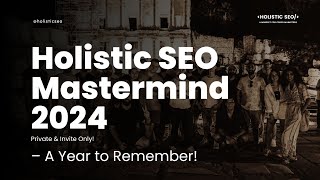Holistic SEO Mastermind: Invite-only Private Gathering for SEO Business People [Kusadasi/Turkey]