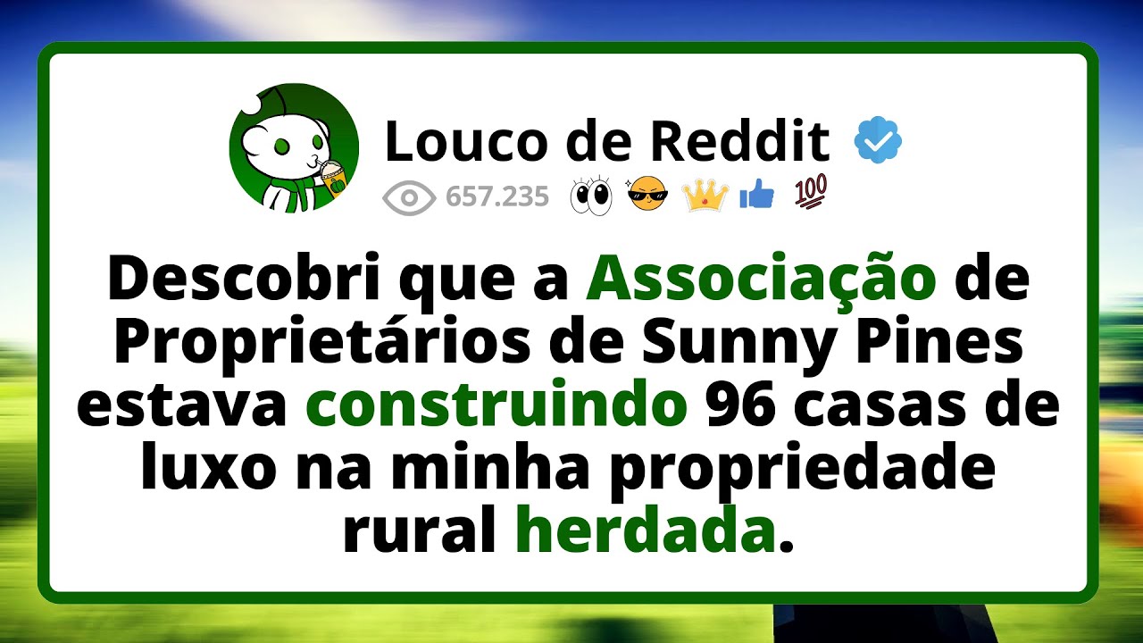 Descobri Que A Associação De Proprietários De Sunny Pines Estava Construindo 96 Casas De Luxo...