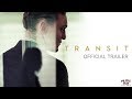 TRANSIT - Official U.S. Trailer