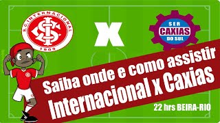 Saiba onde assistir Inter x Caxias ao vivo e online grátis