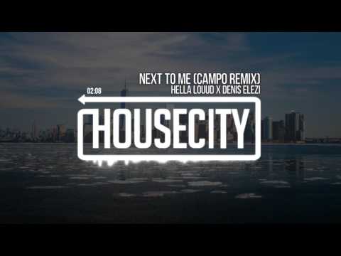 Hella Louud x Denis Elezi - Next To Me (Campo Remix)