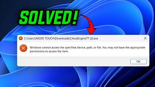 How to Fix Cheat Engine Windows Cannot Access the Specified device Path or File ERROR