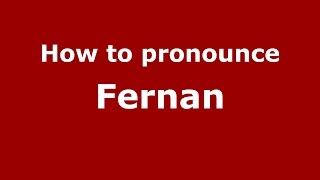 How to pronounce Fernan