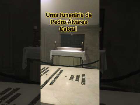 Restos mortais de Pedro Álvares Cabral. Igreja Nossa Senhora do Carmo da Antiga Sé, Rio de Janeiro.