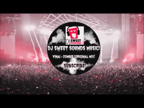 Dj Sweet Sounds Music! VINAI   Zombie Original Mix