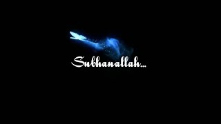 subhanallah song💓 whatsapp status /blackscreen