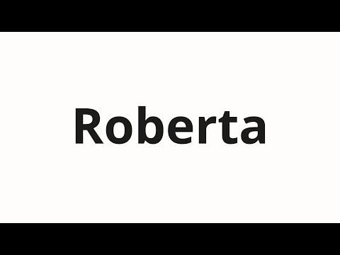How to pronounce Roberta