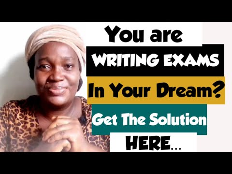 WHAT IS THE MEANING OF WRITING EXAMS IN THE DREAM PART 2 ( PRAYER SOLUTION)