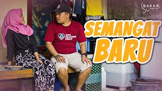 Download lagu SEMANGAT BARU l BAKAR EPS 108 l BALADA KAMPUNG RIWIL mp3