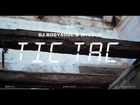 Dj Bodysoul & Mylson - Tic Tac (Video Oficial)