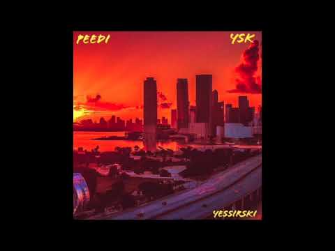 PEEDI x YSK - YESSIRSKI  ( OFFICIAL AUDIO )