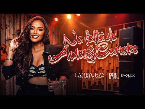 RANEYCHAS NA FALTA DE AMOR E CARINHO ( Áudio Visual Completo ) Repertório 2026 