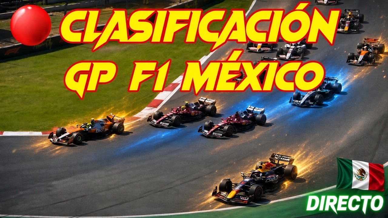 🔴 F1 DIRECTO | LIBRES 3 Y CLASIFICACIÓN GP MÉXICO 2026 – Narración y posiciones