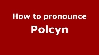 How to pronounce Polcyn