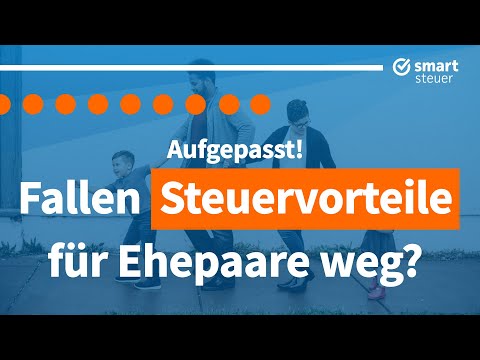 Aufgepasst! Verlieren Ehepaare bald ihren Steuervorteil !?