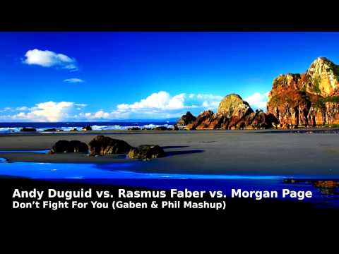 Andy Duguid vs. Rasmus Faber vs. Morgan Page - Don't Fight For You (Gaben & Phil Mashup)